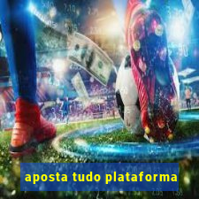 aposta tudo plataforma